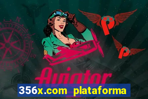 356x.com plataforma de jogos